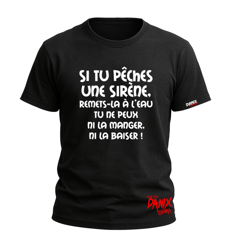 Tshirt Si tu pêches une sirène ... [DANIX CENSORED]